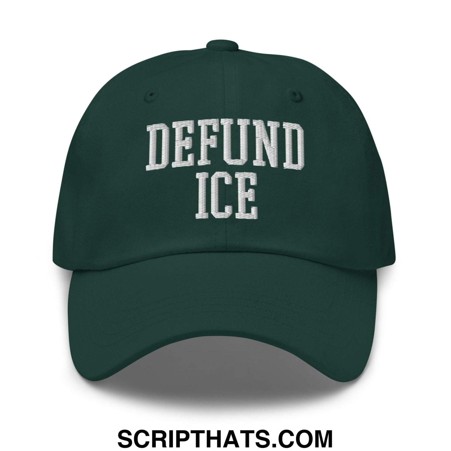 Dark green unstructured dad hat with white embroidered defund ice text in classic collegiate font