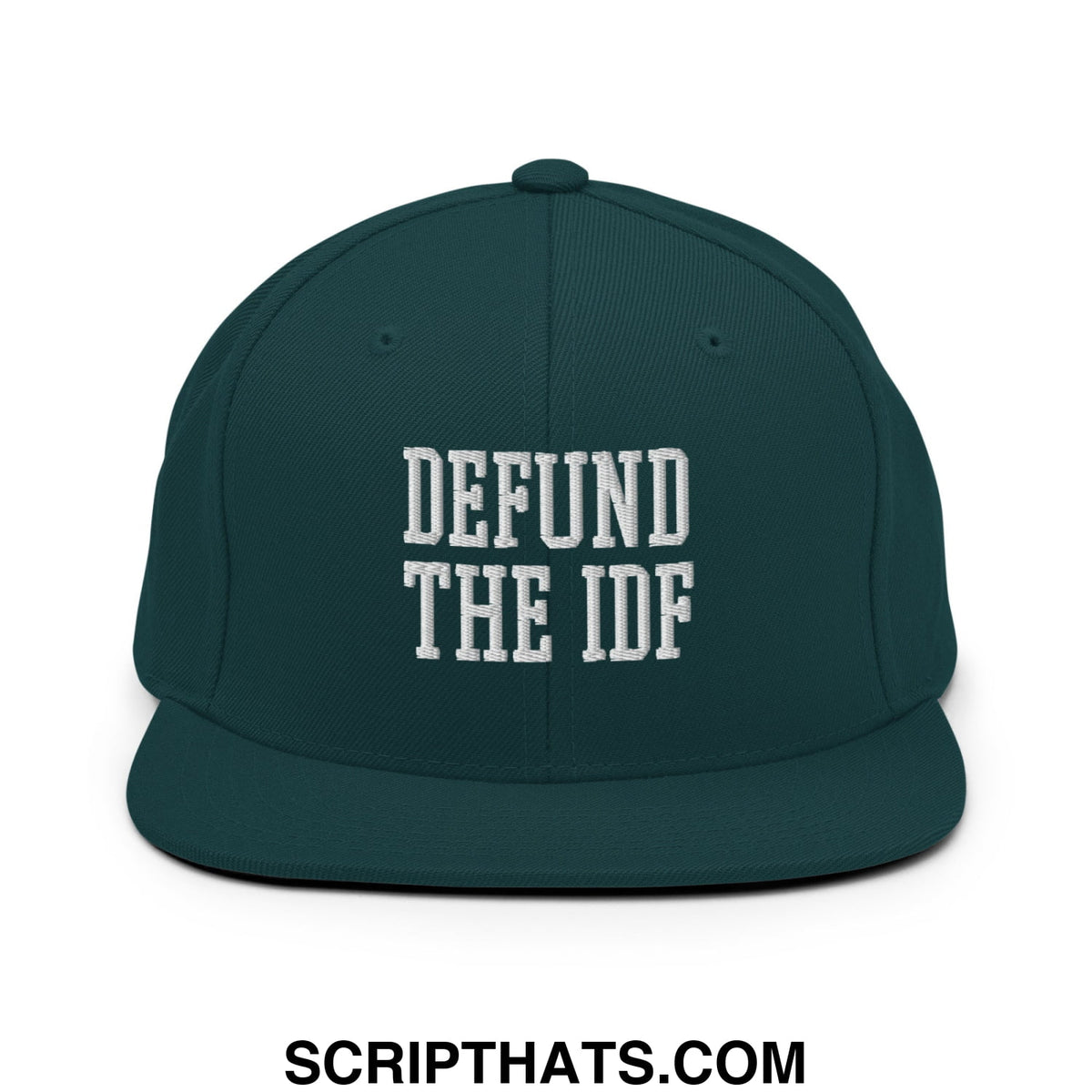 Dark green snapback hat with white embroidered defund the idf text and flat bill brim design