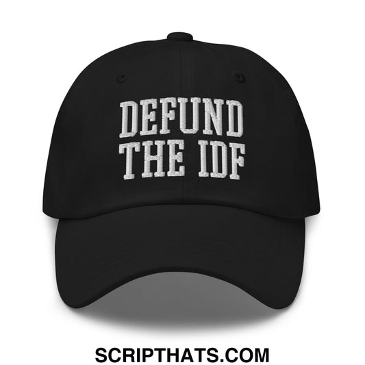 Black unstructured dad hat with white embroidered defund the idf text featuring a casual adjustable design