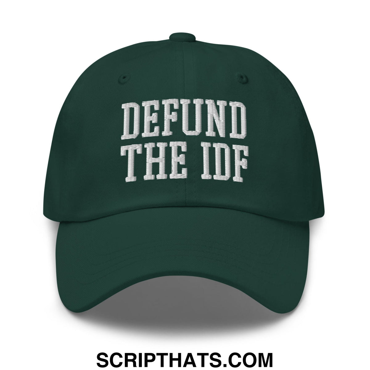 Dark green unstructured dad hat with white embroidered defund the idf text designed for casual wear