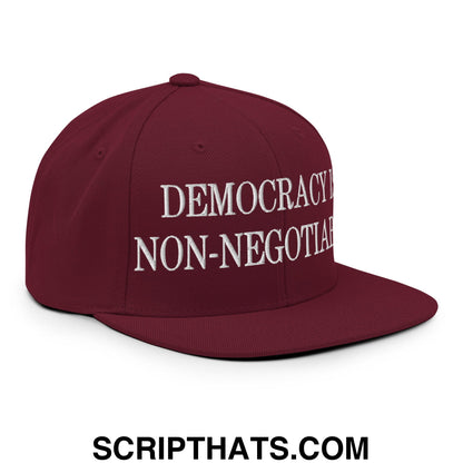 Democracy is Non-Negotiable Embroidered Flat Brim Bill Snapback Hat Maroon