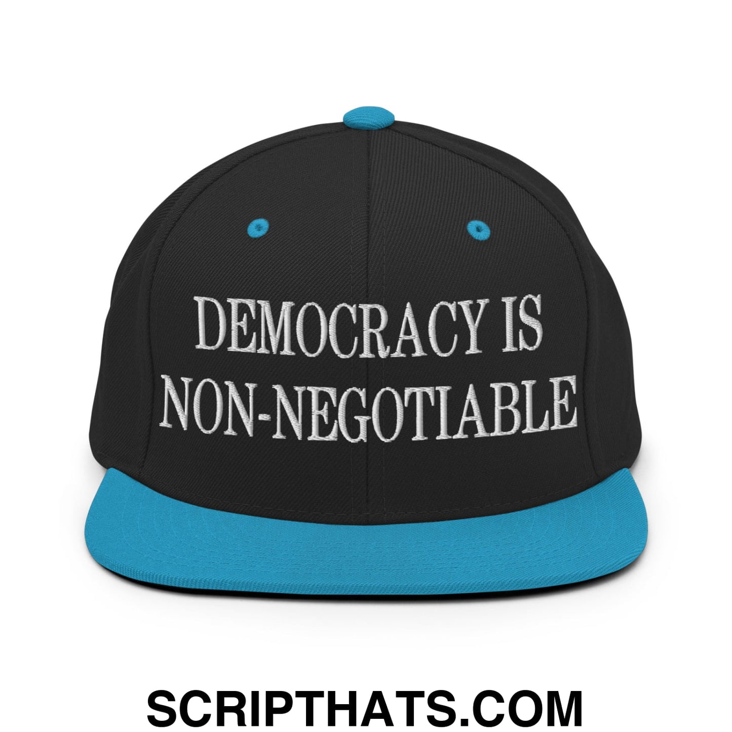 Democracy is Non-Negotiable Embroidered Flat Brim Bill Snapback Hat Black Teal