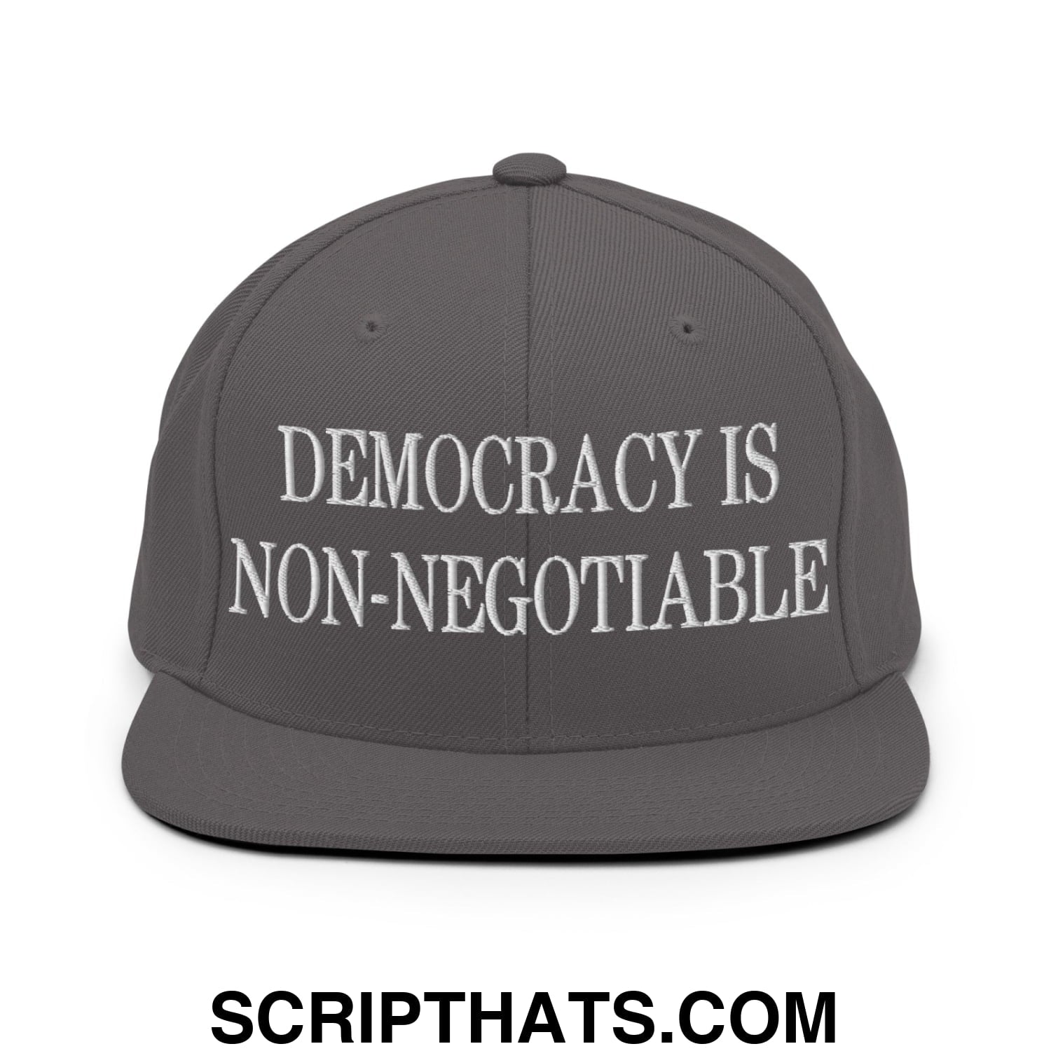 Democracy is Non-Negotiable Embroidered Flat Brim Bill Snapback Hat Dark Grey