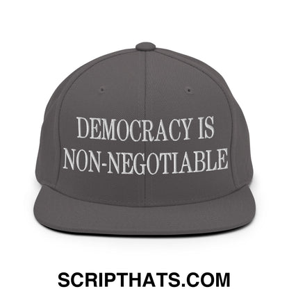 Democracy is Non-Negotiable Embroidered Flat Brim Bill Snapback Hat Dark Grey