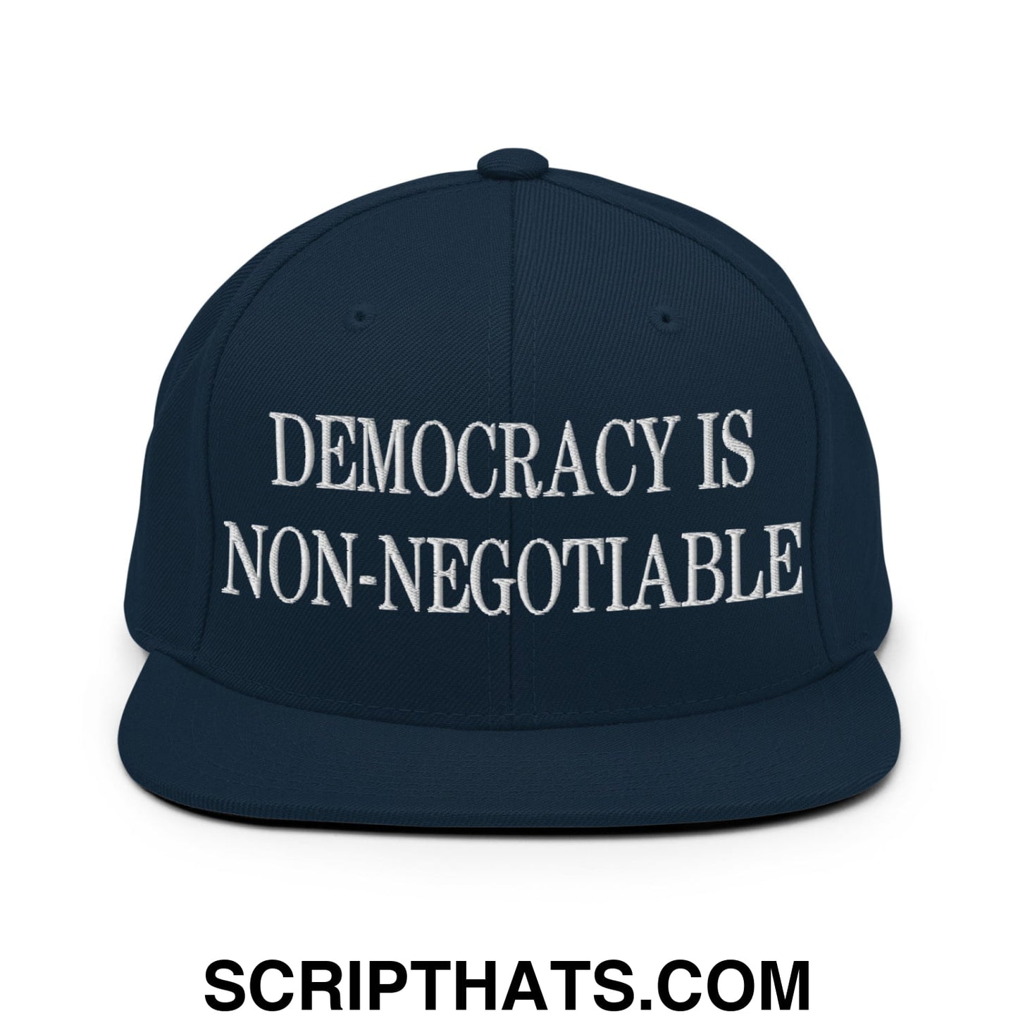 Democracy is Non-Negotiable Embroidered Flat Brim Bill Snapback Hat Dark Navy