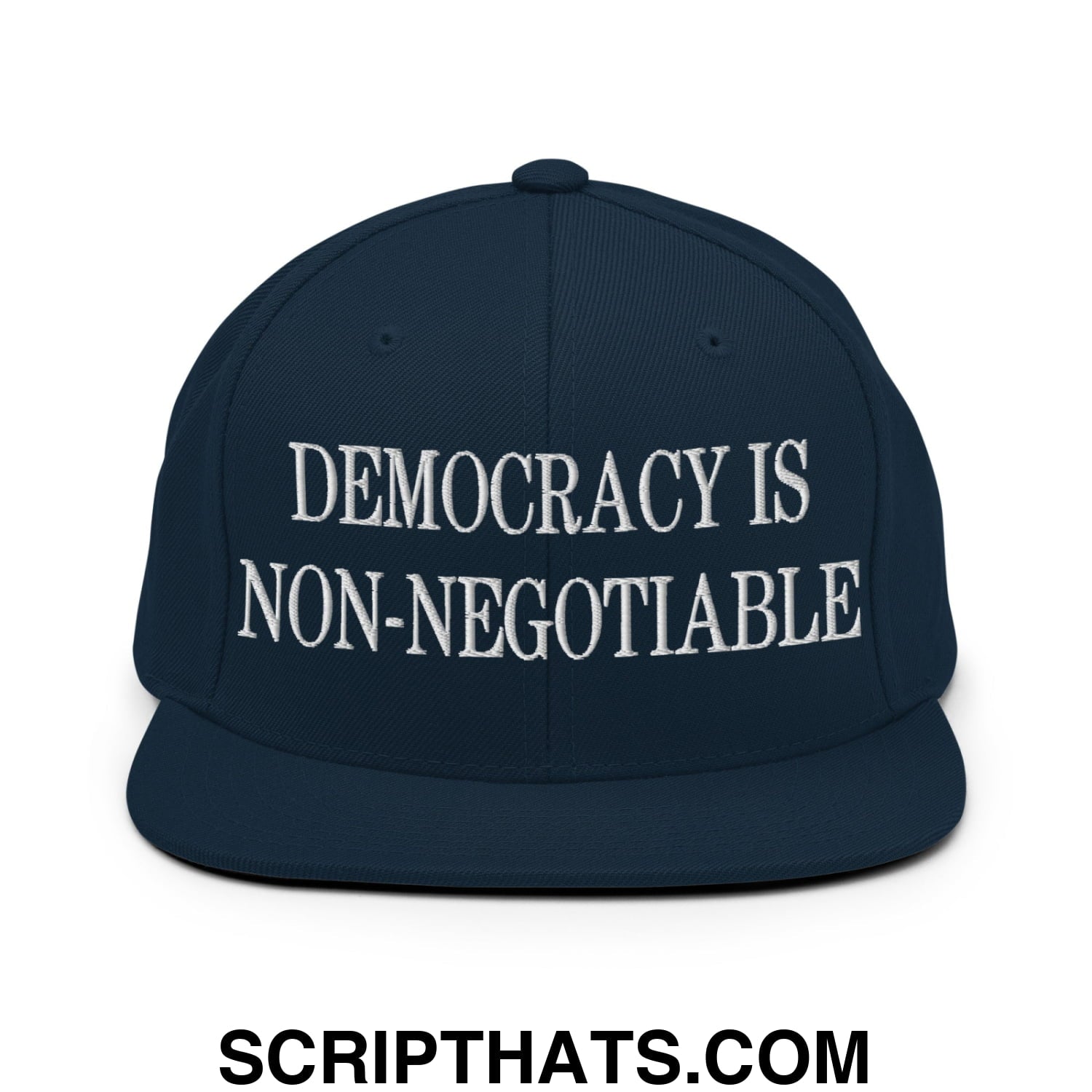 Democracy is Non-Negotiable Embroidered Flat Brim Bill Snapback Hat Dark Navy