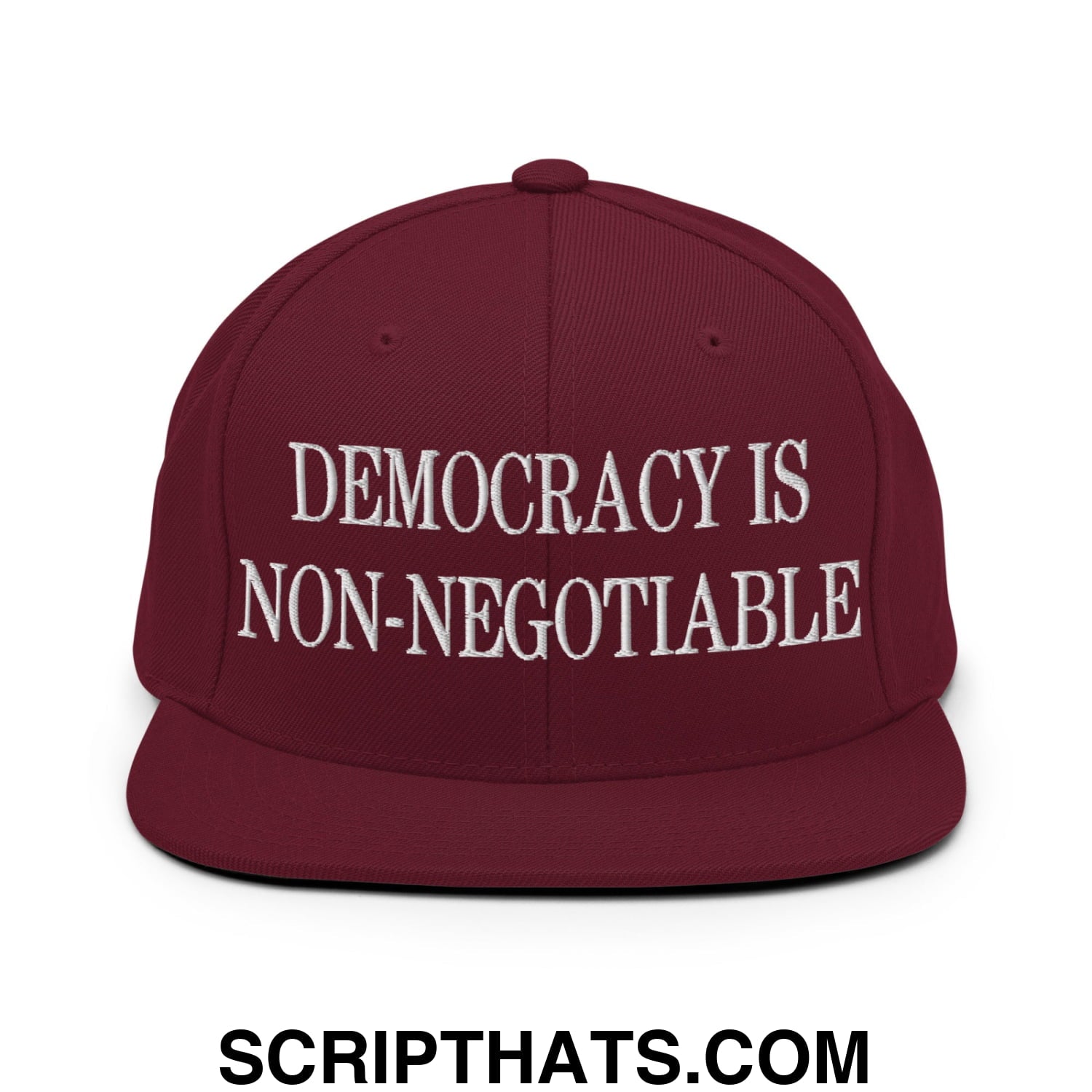 Democracy is Non-Negotiable Embroidered Flat Brim Bill Snapback Hat Maroon