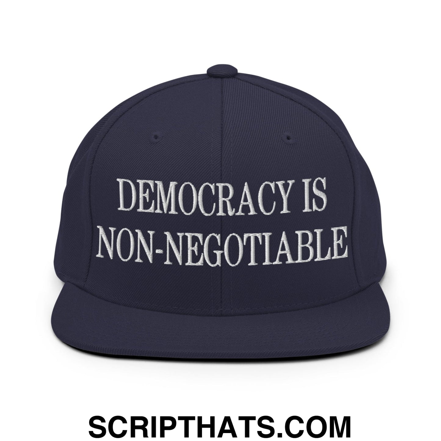 Democracy is Non-Negotiable Embroidered Flat Brim Bill Snapback Hat Navy