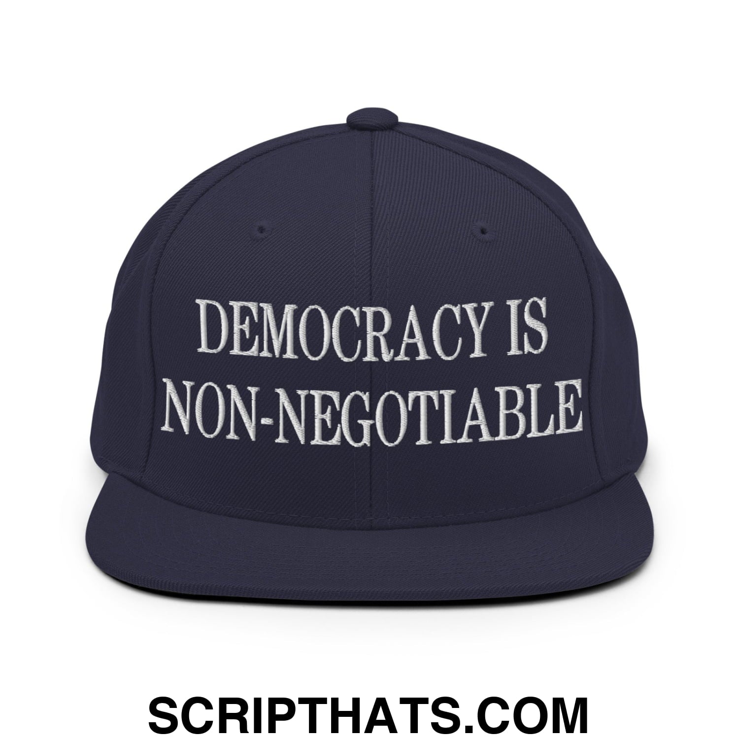 Democracy is Non-Negotiable Embroidered Flat Brim Bill Snapback Hat Navy