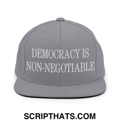 Democracy is Non-Negotiable Embroidered Flat Brim Bill Snapback Hat Silver