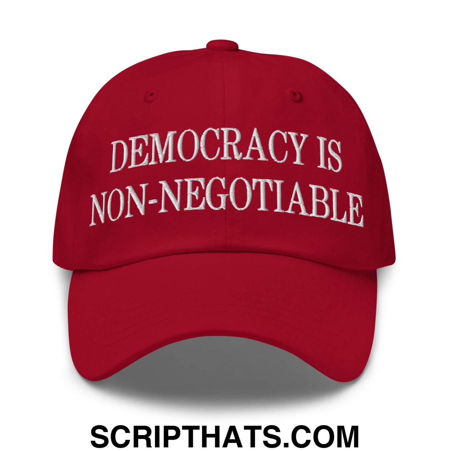 Democracy is Non-Negotiable Embroidered Unstructured Dad Hat Cranberry