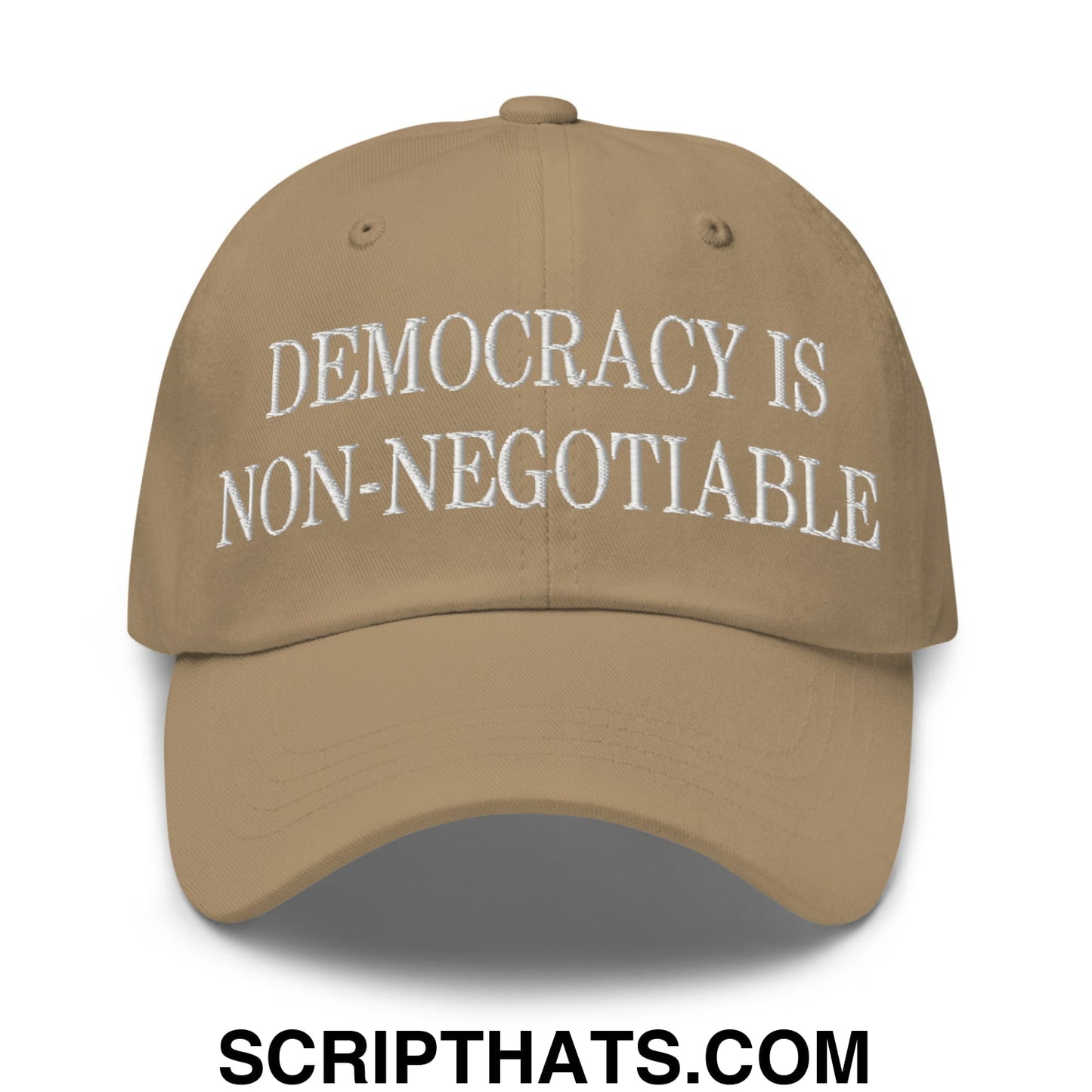 Democracy is Non-Negotiable Embroidered Unstructured Dad Hat Khaki