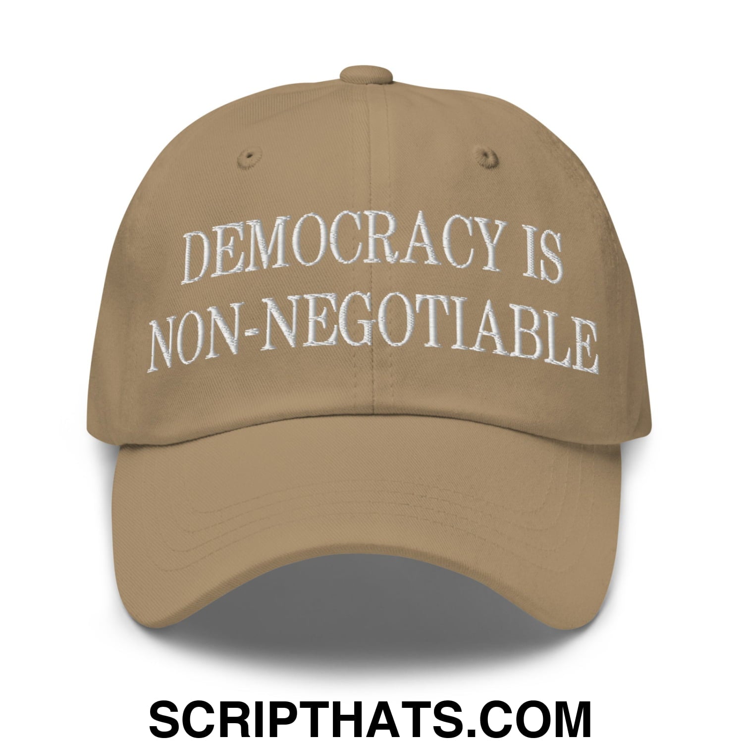 Democracy is Non-Negotiable Embroidered Unstructured Dad Hat Khaki