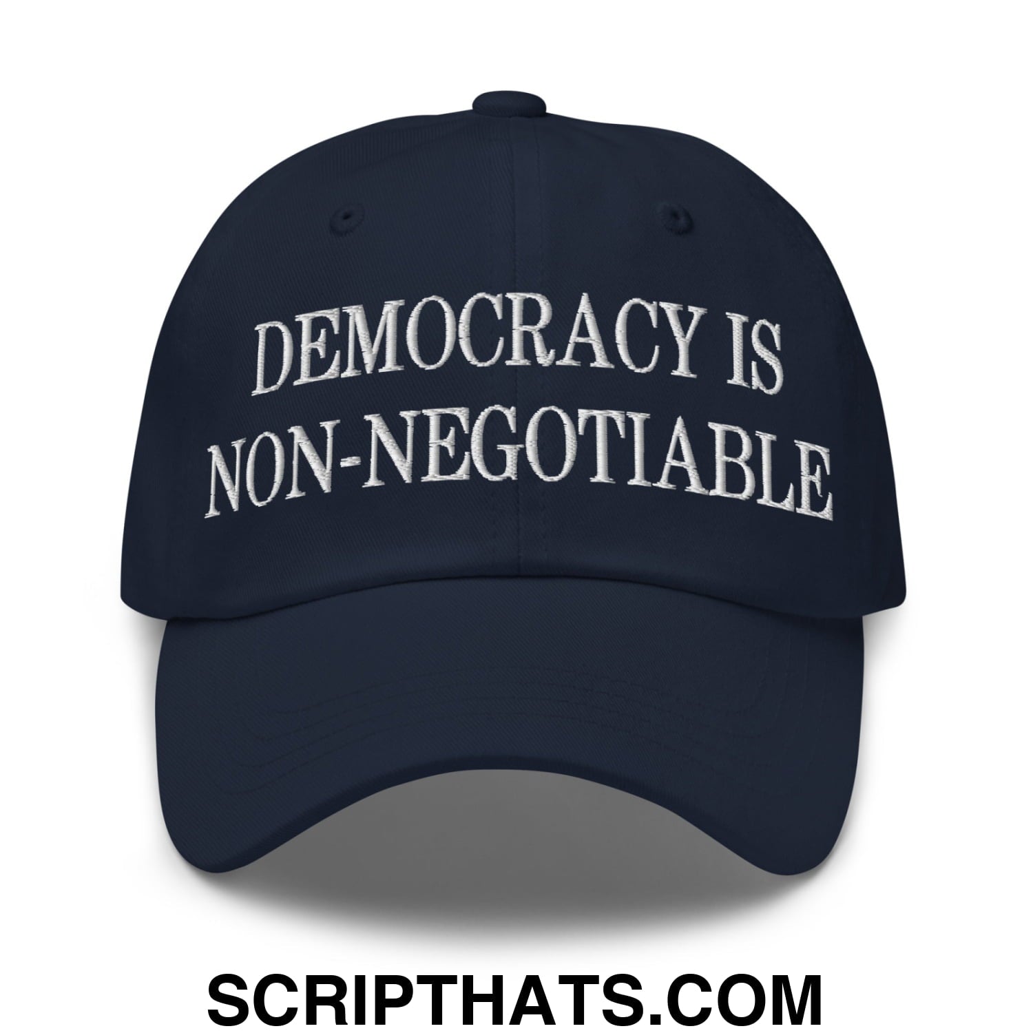 Democracy is Non-Negotiable Embroidered Unstructured Dad Hat Navy