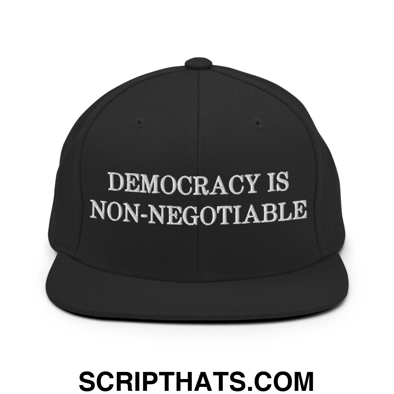 Democracy is Non-Negotiable Snapback Hat Black
