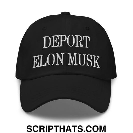Deport Elon Musk Embroidered Dad Hat Black