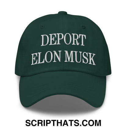Deport Elon Musk Embroidered Dad Hat Spruce