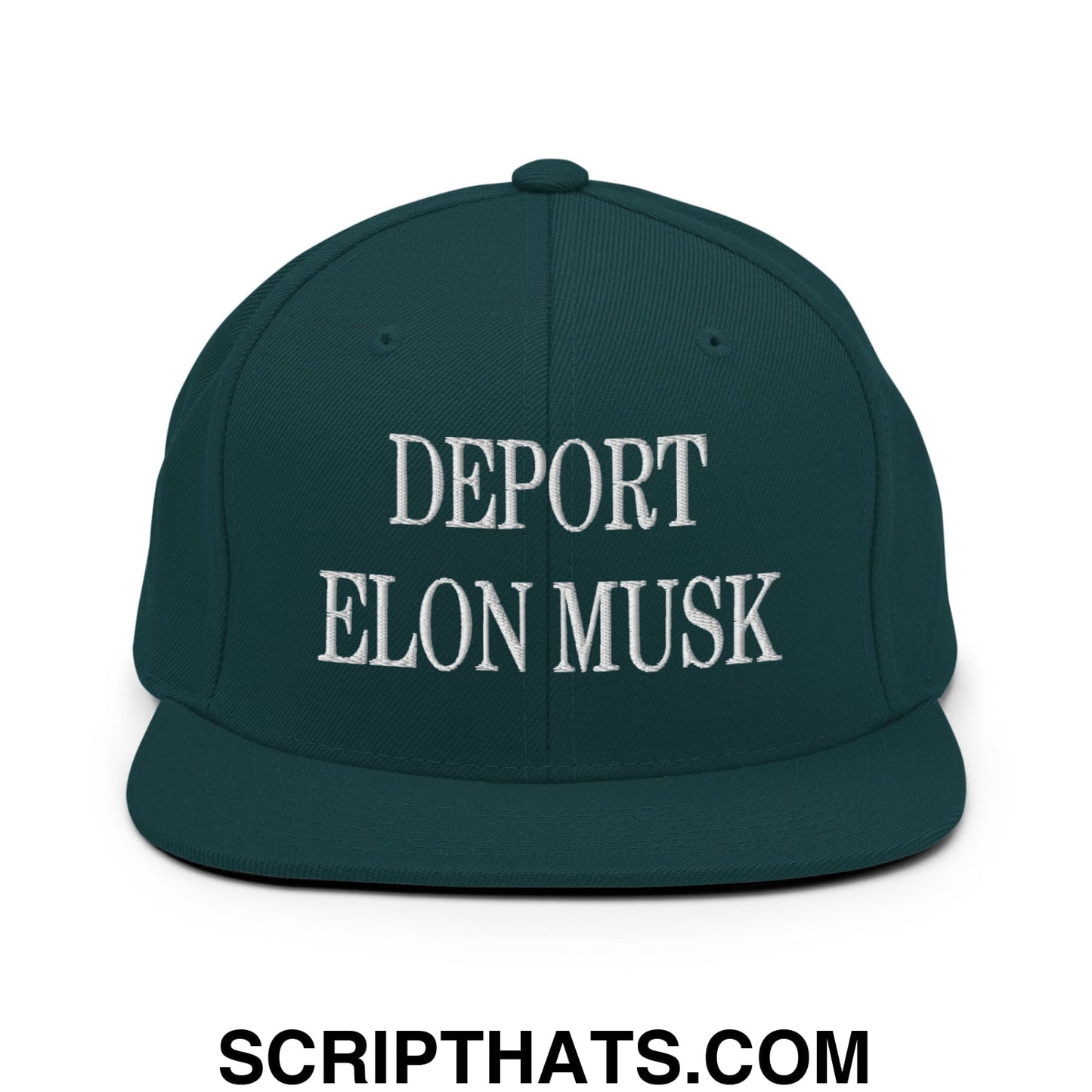 Deport Elon Musk Embroidered Flat Bill Brim Snapback Hat Spruce