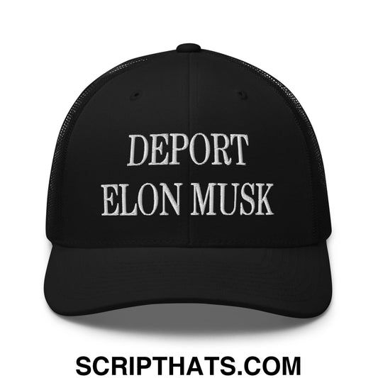 Deport Elon Musk Embroidered Mesh Trucker Hat Black