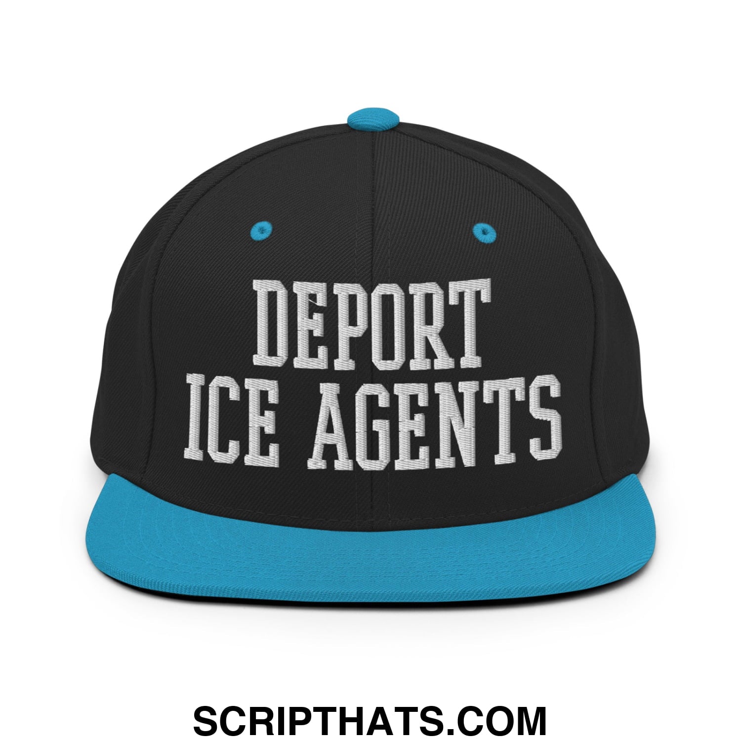 Black snapback cap with teal brim and white embroidered text reading deport ICE agents flat bill brim design