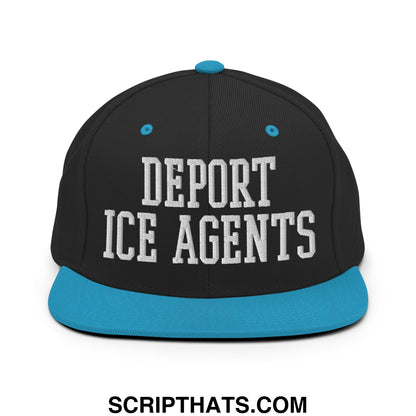 Black snapback cap with teal brim and white embroidered text reading deport ICE agents flat bill brim design
