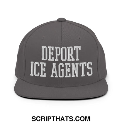 Gray flat bill brim snapback hat with white embroidered text reading deport ice agents for casual wear