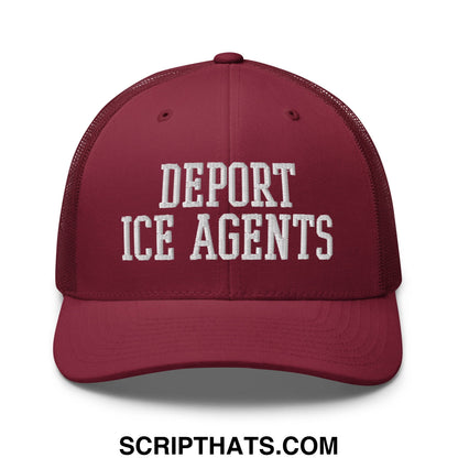 Maroon mesh trucker hat with white embroidered deport ice agents text in a bold statement design