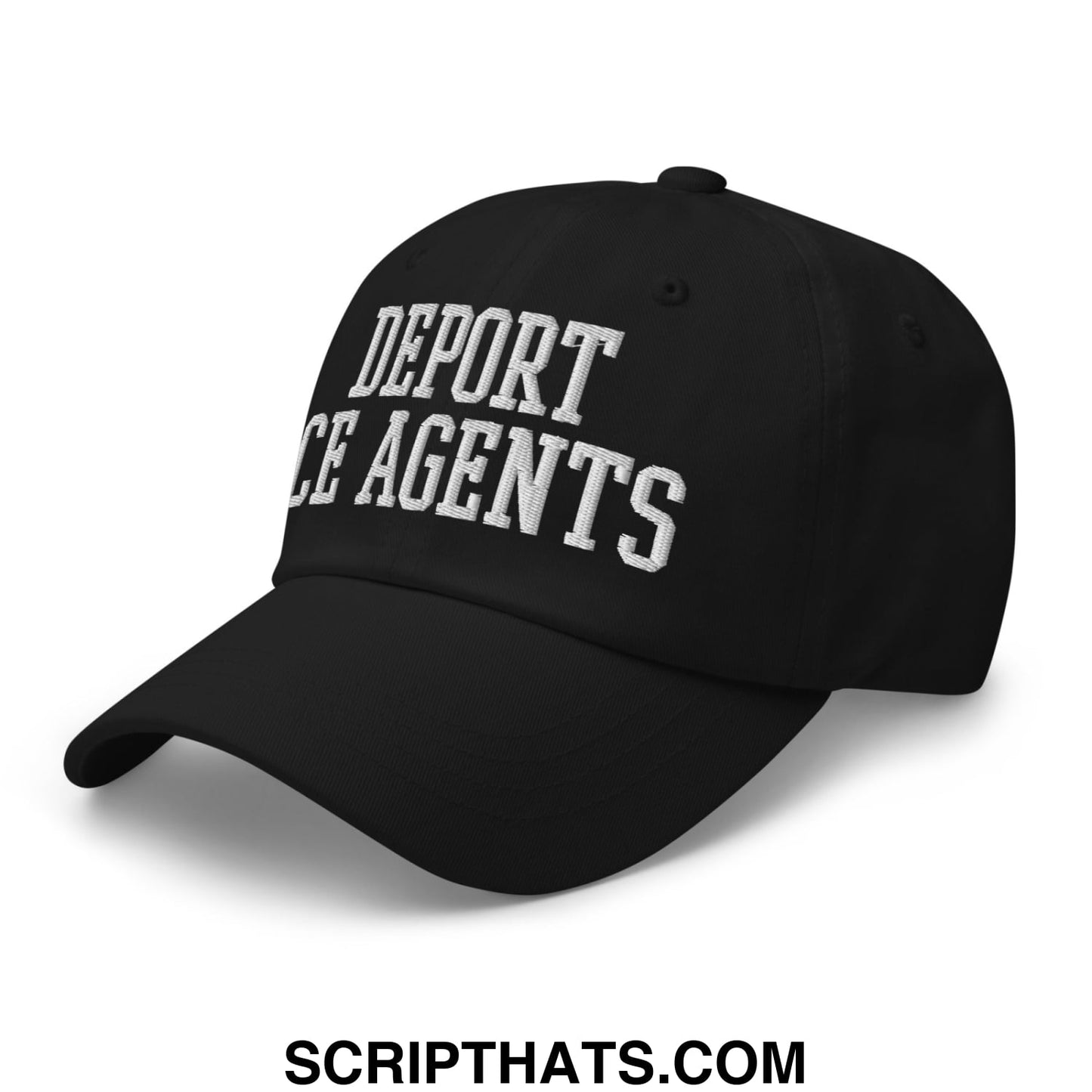 Black unstructured dad hat with white embroidered deport ice agents text in bold collegiate font
