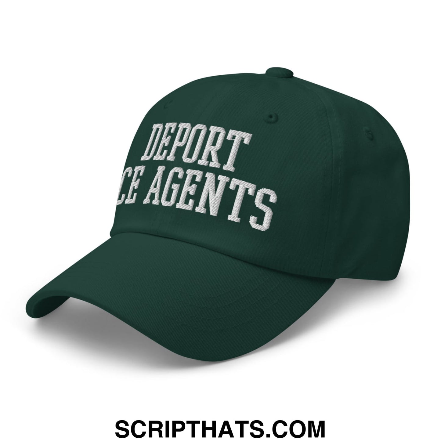 Dark green deport ice agents embroidered unstructured dad hat featuring white text on front panel
