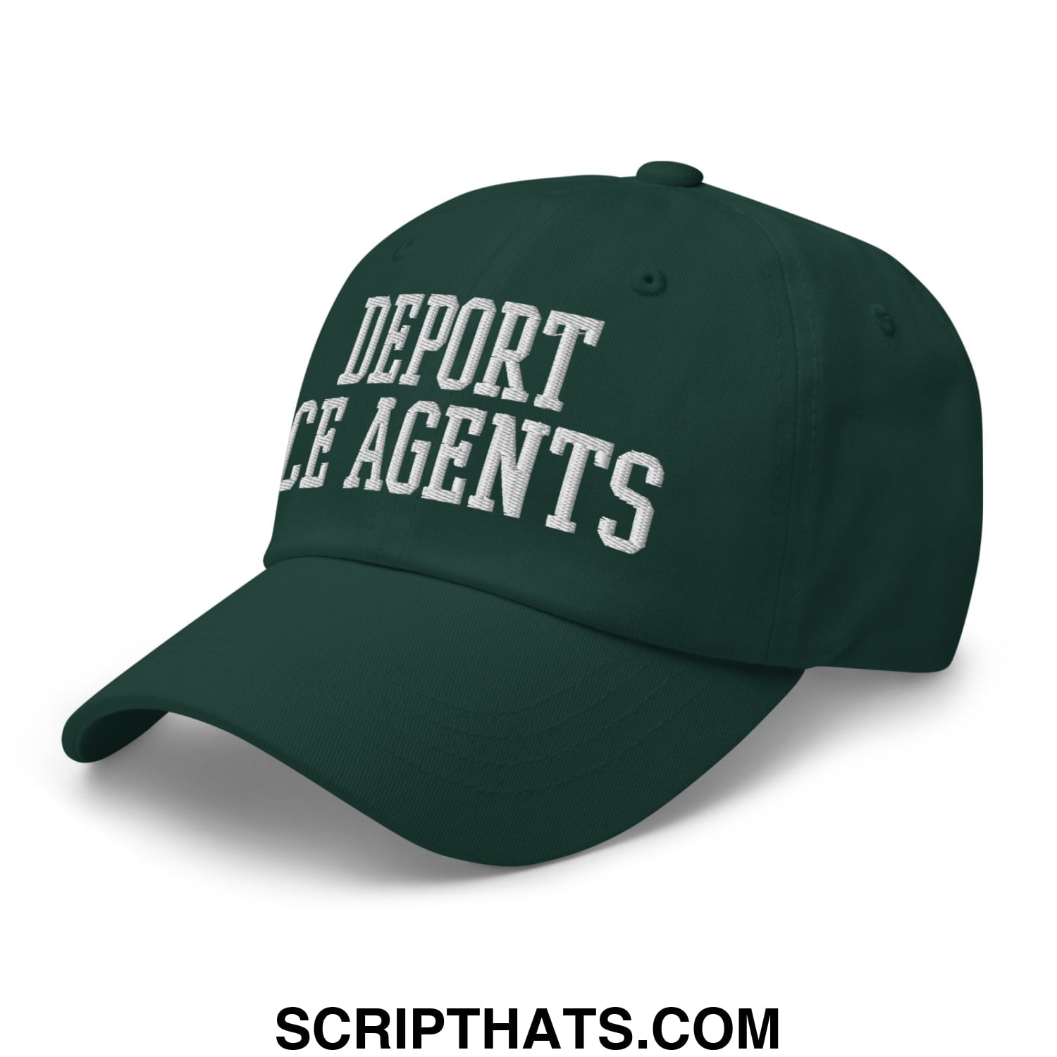 Dark green deport ice agents embroidered unstructured dad hat featuring white text on front panel