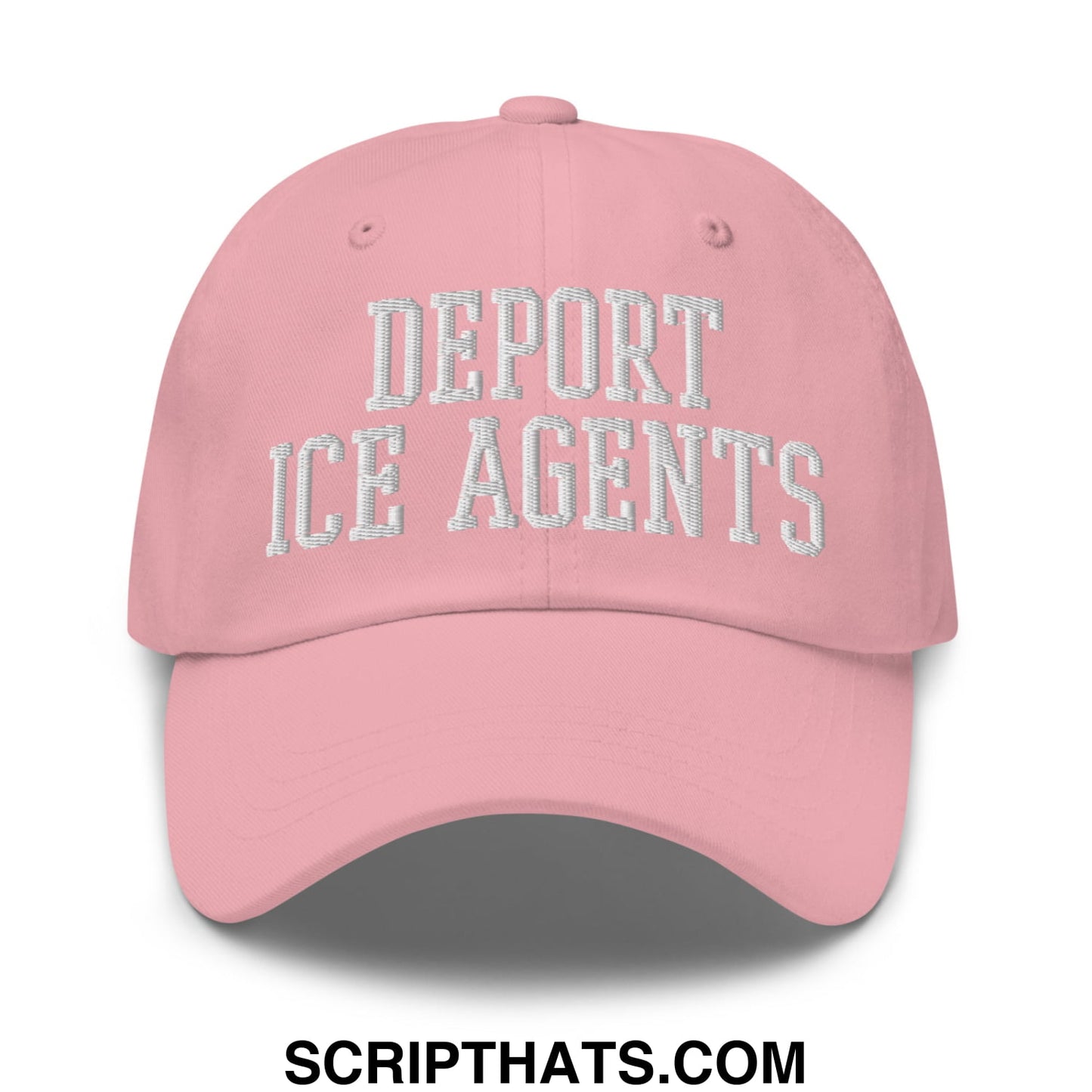 A soft pink unstructured dad hat embroidered with deport ice agents in white thread on the front