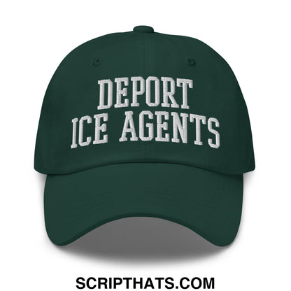 Dark green unstructured dad hat with white embroidered deport ice agents text in classic collegiate font