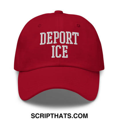 A red Deport ICE embroidered unstructured dad hat with white collegiate lettering on the front