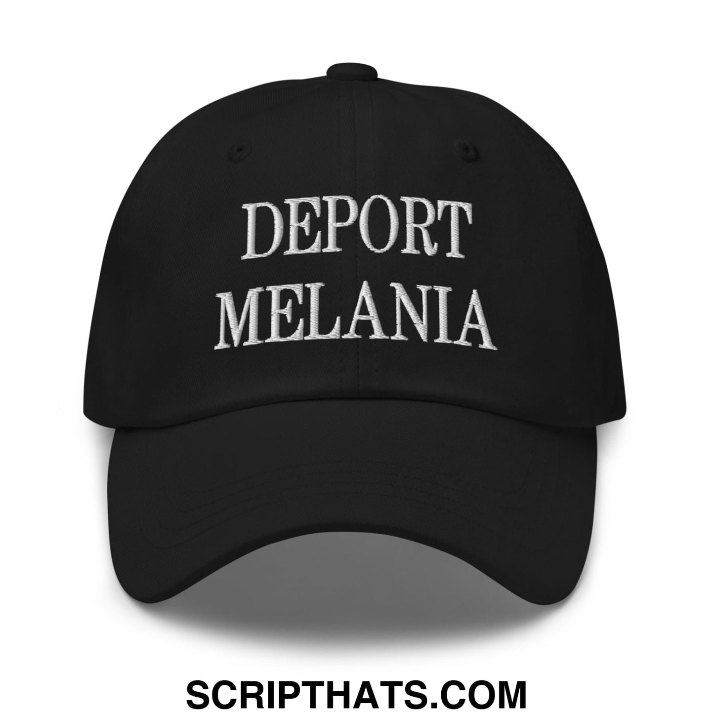Black unstructured dad hat with white embroidered deport melania text in classic serif font