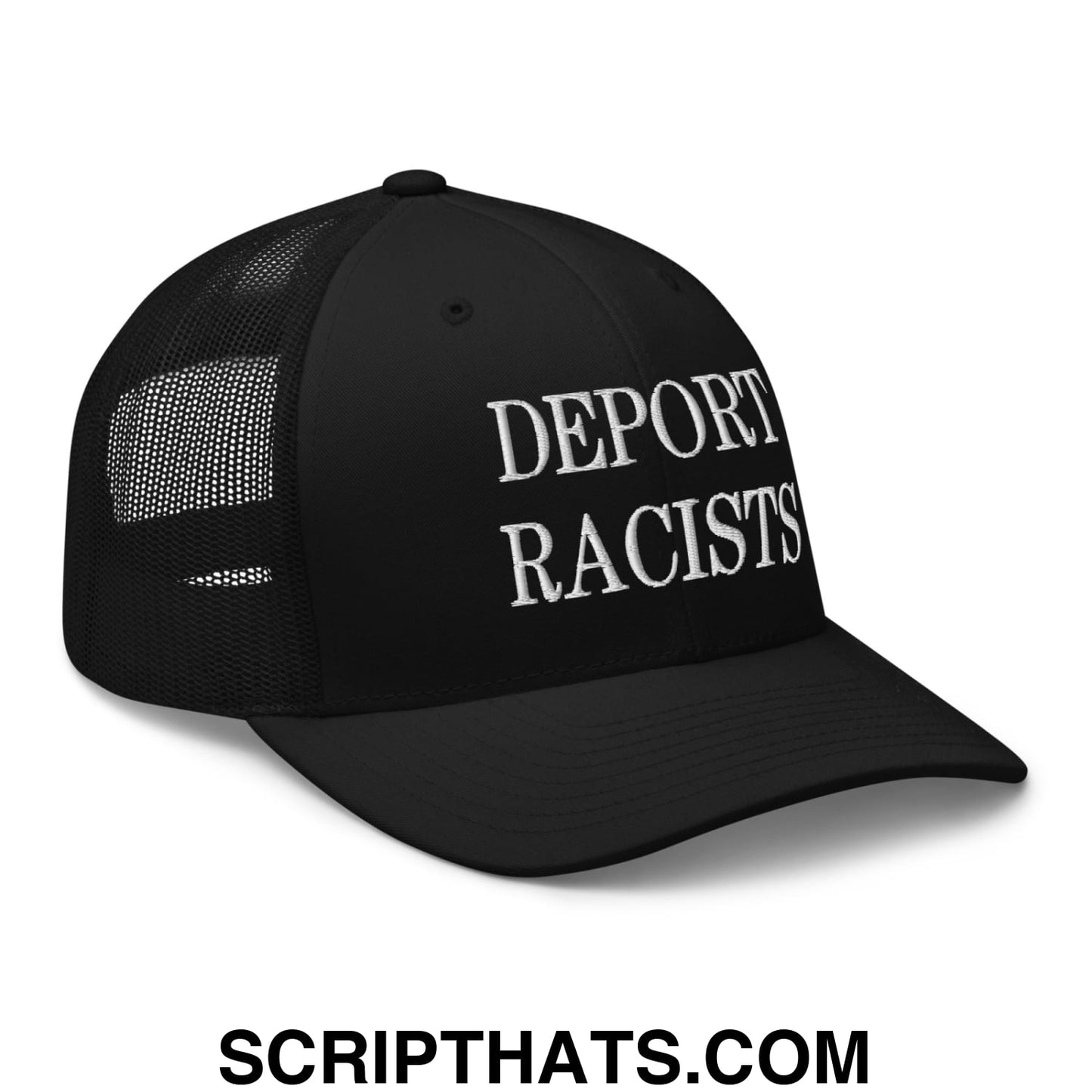 Black mesh trucker hat with white embroidered text deport racists on the front in a Deport Racists Embroidered Mesh Trucker Hat