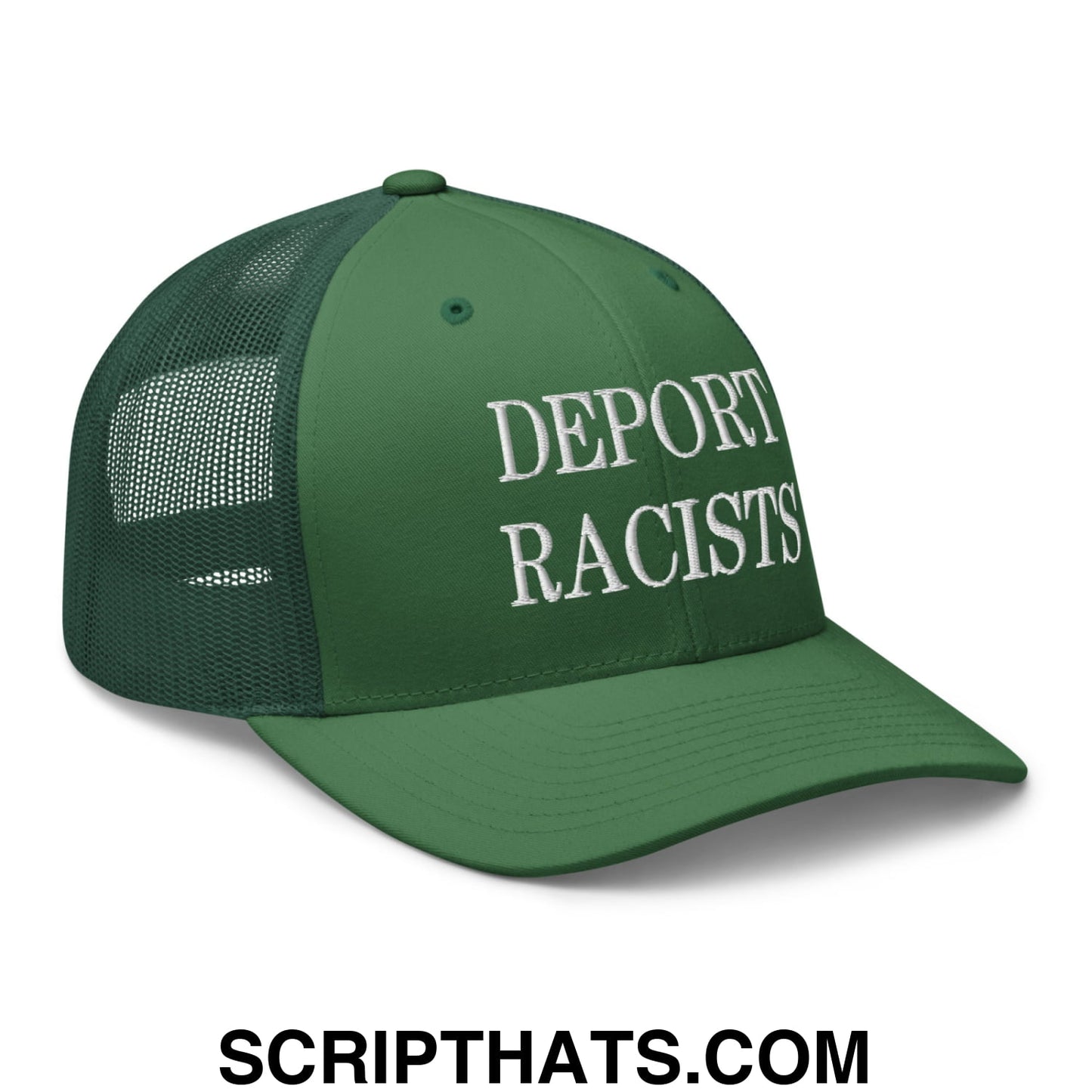 Dark green mesh trucker hat with white embroidered deport racists text across the front panel
