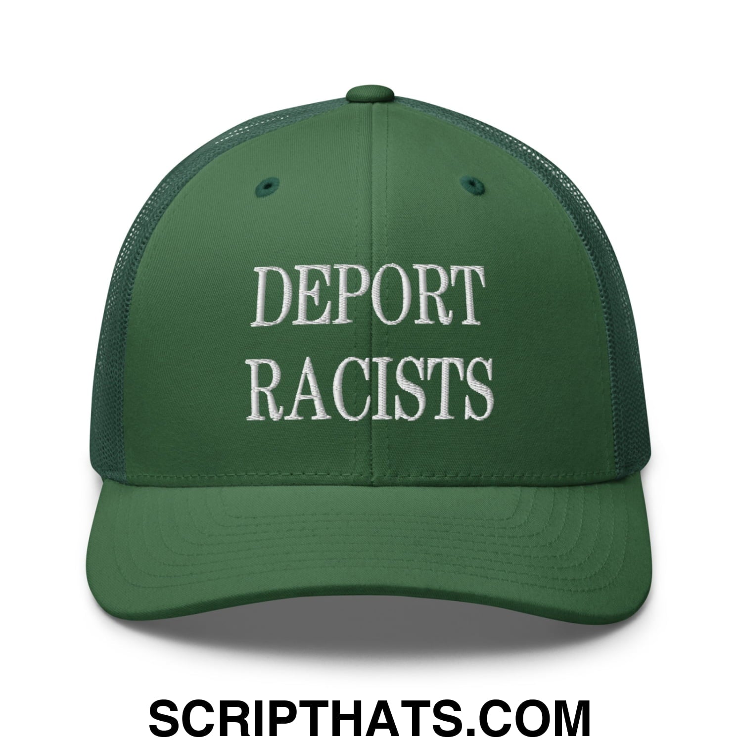 Dark green mesh trucker hat with white embroidered text deport racists across the front for bold statement wear