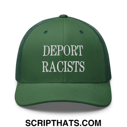 Dark green mesh trucker hat with white embroidered text deport racists across the front for bold statement wear