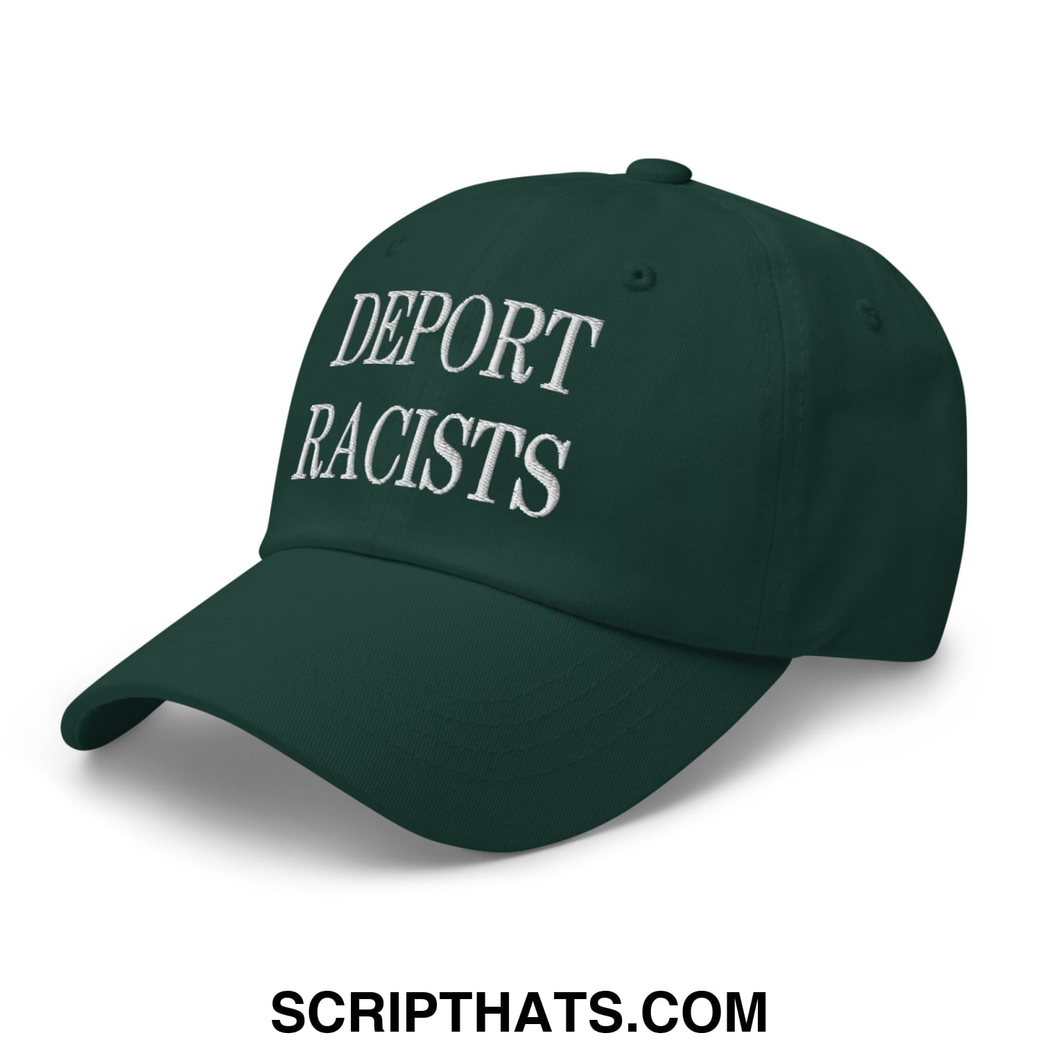 Dark green unstructured dad hat with white embroidered deport racists text for casual wear