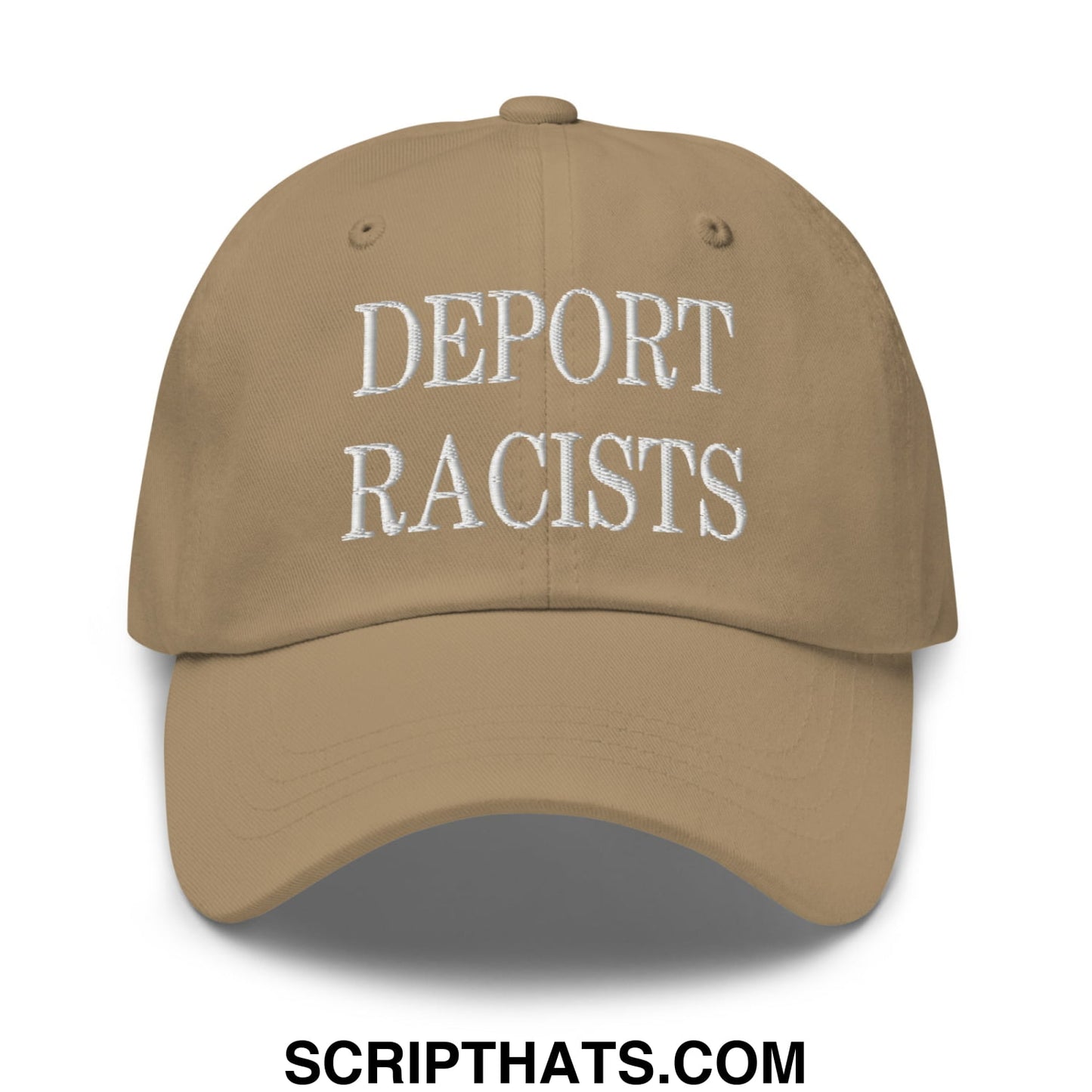 Tan unstructured dad hat with white embroidered text deport racists featuring a casual cotton baseball cap design