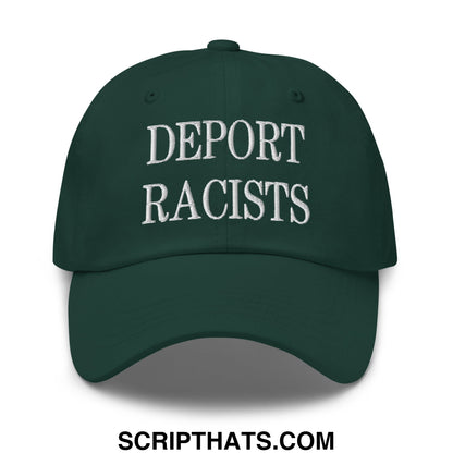 Dark green unstructured dad hat with white embroidered deport racists text perfect for casual wear