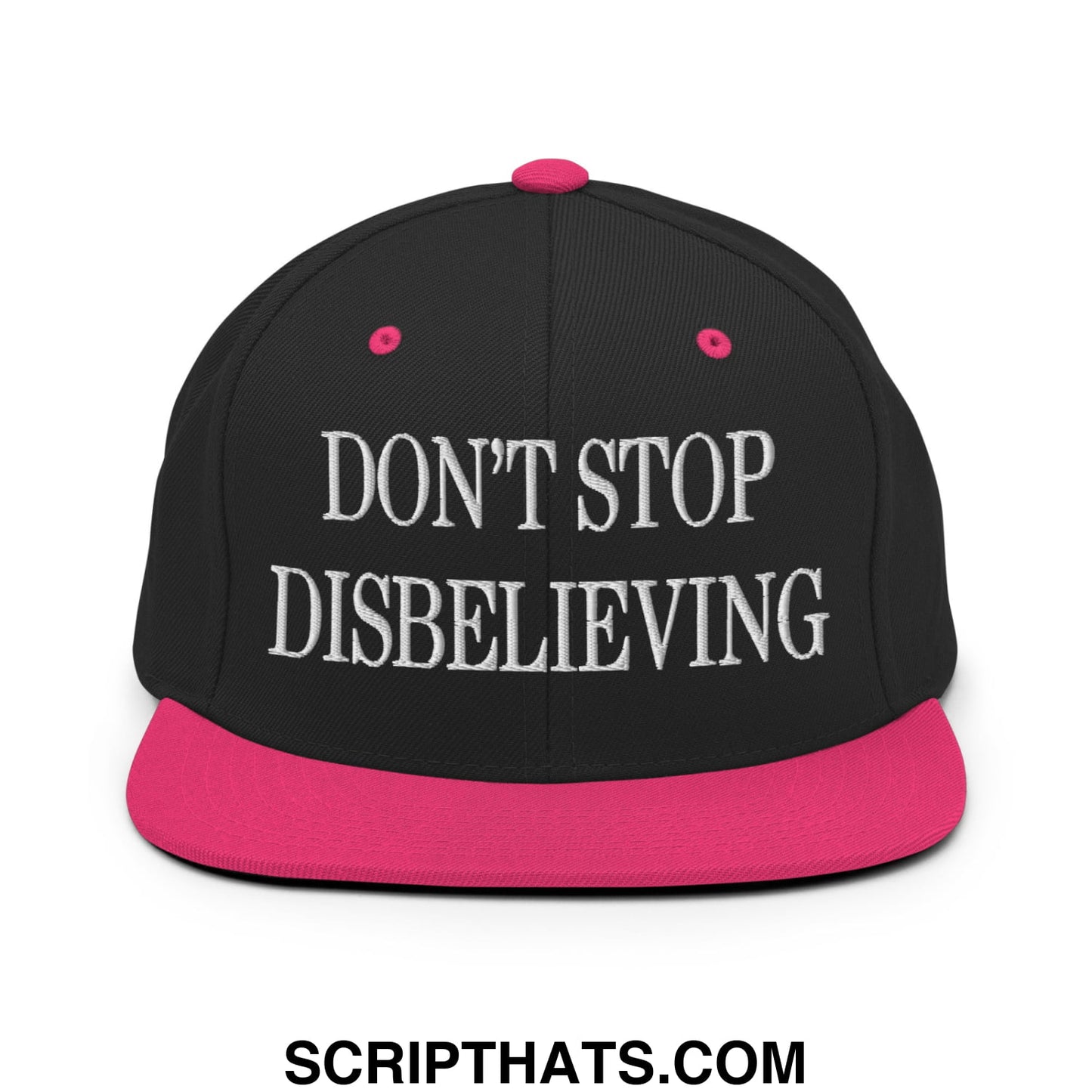 Don't Stop Disbelieving Embroidered Flat Bill Brim Snapback Hat Black Neon Pink