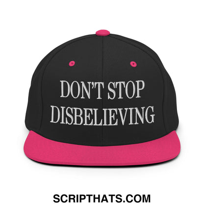 Don't Stop Disbelieving Embroidered Flat Bill Brim Snapback Hat Black Neon Pink