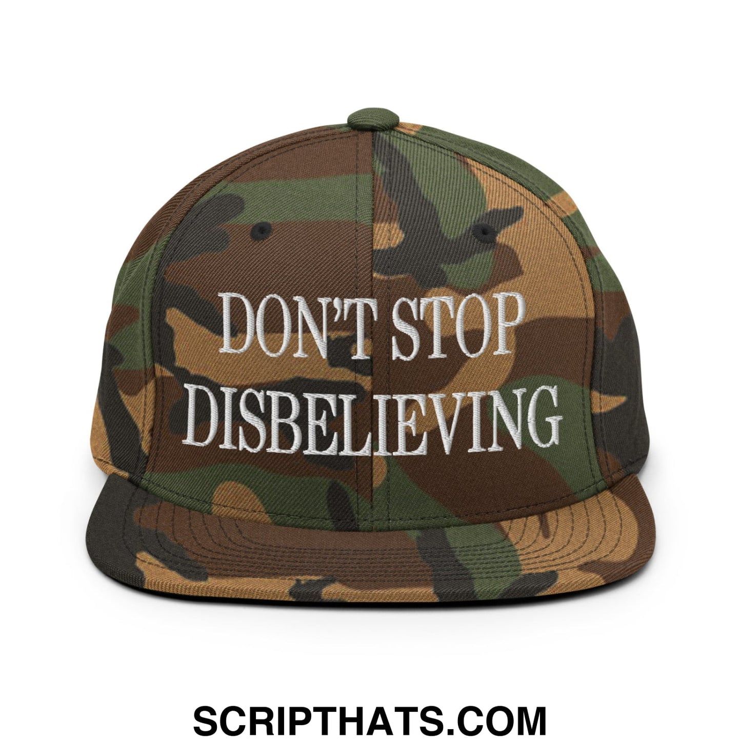 Don't Stop Disbelieving Embroidered Flat Bill Brim Snapback Hat Green Camo