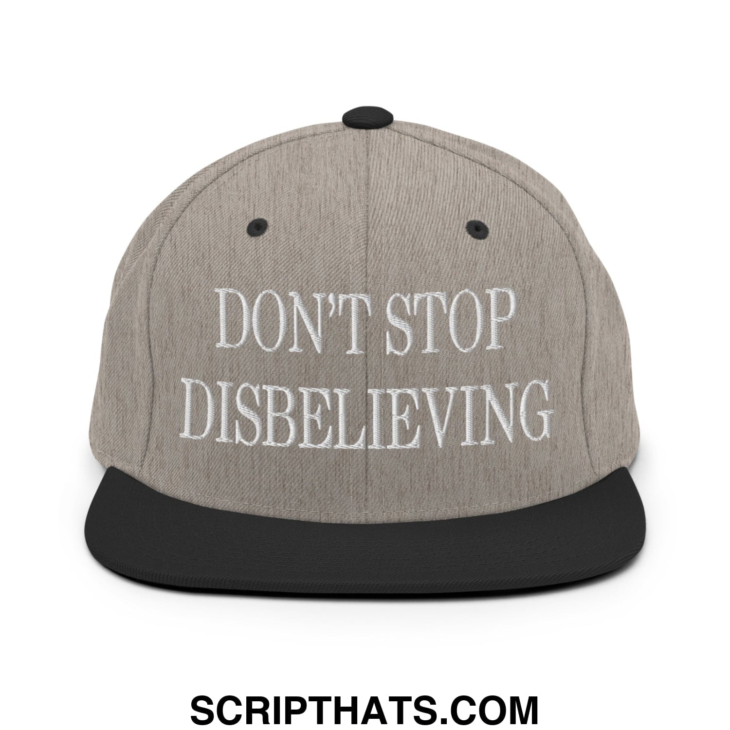 Don't Stop Disbelieving Embroidered Flat Bill Brim Snapback Hat Heather Black