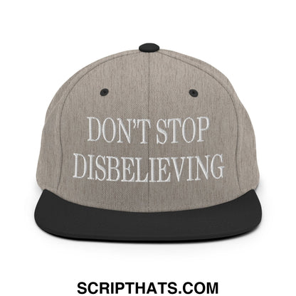 Don't Stop Disbelieving Embroidered Flat Bill Brim Snapback Hat Heather Black