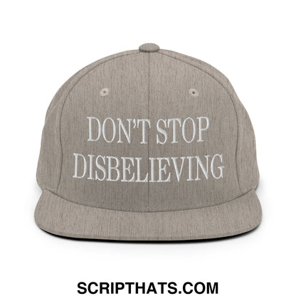 Don't Stop Disbelieving Embroidered Flat Bill Brim Snapback Hat Heather Grey