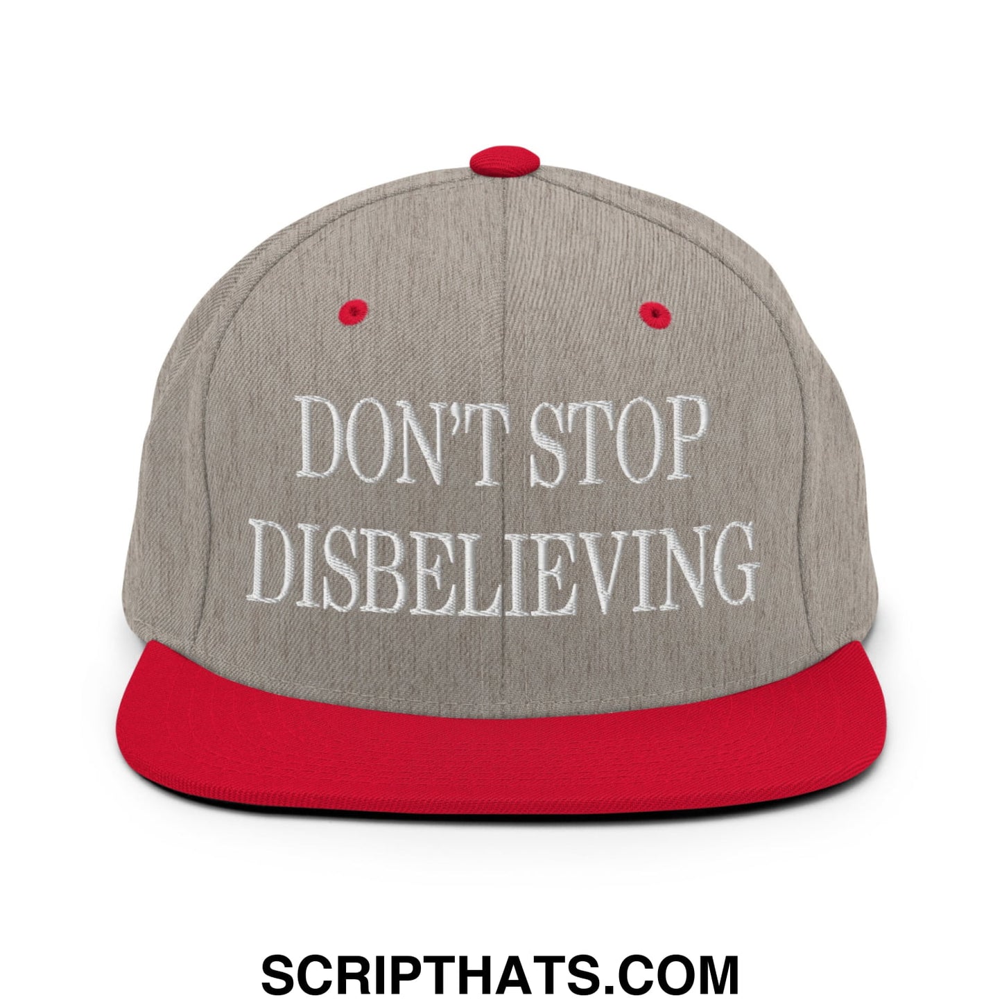 Don't Stop Disbelieving Embroidered Flat Bill Brim Snapback Hat Heather Grey Red