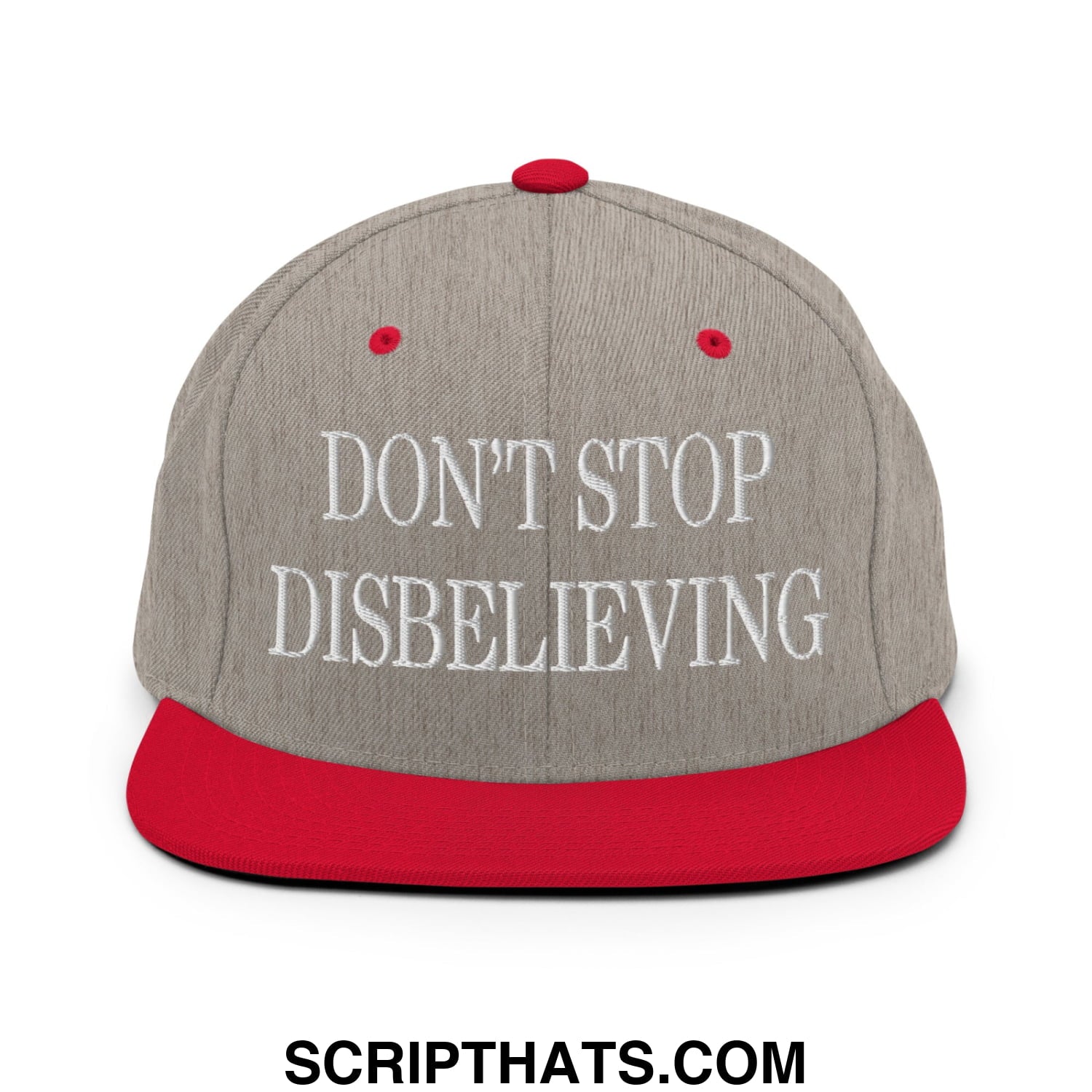Don't Stop Disbelieving Embroidered Flat Bill Brim Snapback Hat Heather Grey Red