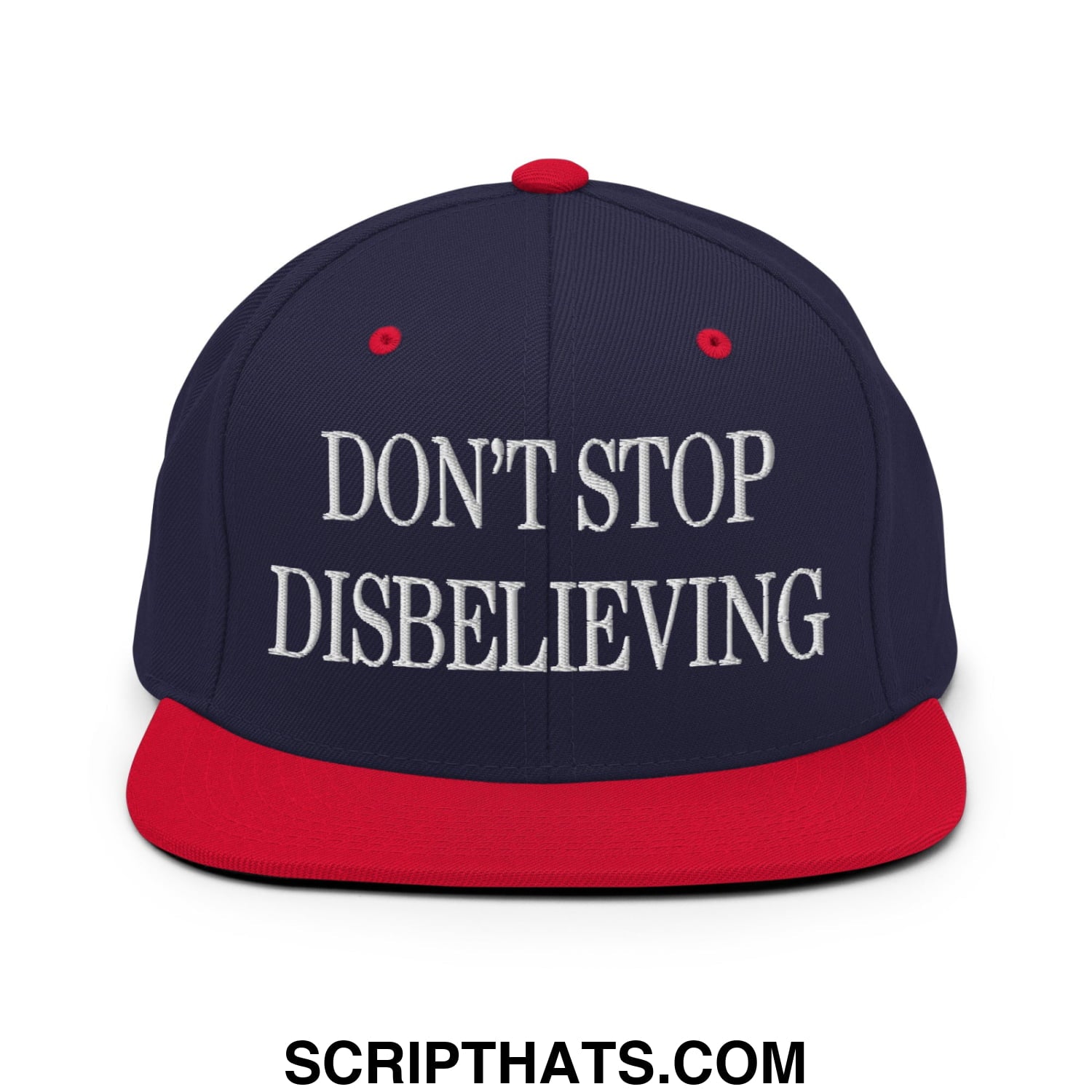 Don't Stop Disbelieving Embroidered Flat Bill Brim Snapback Hat Navy Red